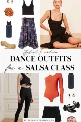 What to Wear to Salsa Dance Class: A Guide to Stylish Comfort